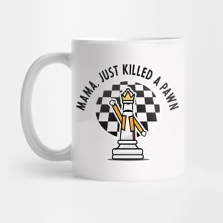 Mama, Just Killed a Pawn Mug